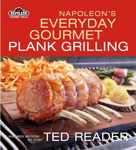 Napoleon NAPCOOK-PL Everday Gourmet Plank Grilling Cookbook, Inspired Recipes By Chef Ted Reader, Create sumptuous hors doeuvres, mouthwatering main courses, and delectable desserts using gas or charcoal, Lavishly illustrated cookbook, Detailed, directions provide readers with tips and tricks for creating a picture-perfect meal, EAN 9781554701506 (NAPCOOKPL NAPCOOK PL)