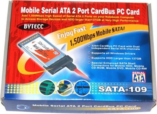 Bytecc SATA-109 Mobile Serial ATA 2 Port Cardbus PC Card, Support high speed transfer rate 1500Mbps, Fully compliant with Serial ATA 1.0 specifications, Supports hard disk drive larger than 137GB, Independent 256-byte FIFOs per channel for host reads and writes, Stand alone PCI to Serial ATA host controller chip, Supports Spread Spectrum in receiver, Plug-n-Play (SATA109 SATA 109)
